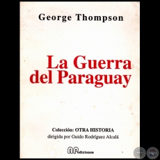 LA GUERRA DEL PARAGUAY - Autor: GEORGE THOMPSON - Año 2001